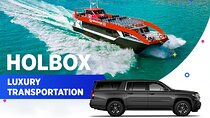 Holbox Luxury Transportation From-To Cancun Airport