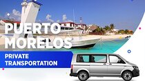 Puerto Morelos Private Transportation From-To Cancun Airport