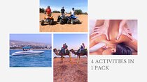4 Activities in 1 pack :Camelriding/Boat trip/Quad/Massage-Hammam