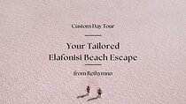 Your Tailored Elafonisi Escape. Luxury Day Tour from Rethymno.