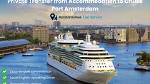 Private Transfer Amsterdam Accommodation to Cruise Port Amsterdam