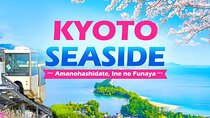 Kyoto Amanohashidate and Ine No Funaya Tour from Osaka