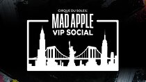 Mad Apple by Cirque du Soleil® VIP Social Experience