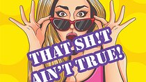 That Sh!t Ain't True! ....a fun history tour