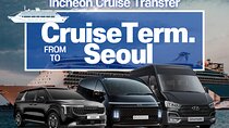 Incheon Cruise Terminal Transportation from/to Seoul