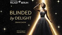 BLINDED by DELIGHT Grand Show