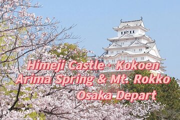 Osaka : Himeji Castle, Koko-en, Arima Onsen & Mt. Rokko Day Trip